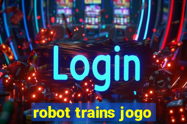 robot trains jogo